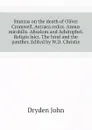 Stanzas on the death of Oliver Cromwell. Astraea redux. Annus mirabilis. Absalom and Achitophel. Religio laici. The hind and the panther. Edited by W.D. Christie - Dryden John