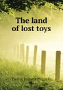 The land of lost toys - Ewing Juliana Horatia