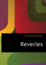 Reveries - Ewing Anna Heberton