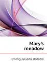 Mary.s meadow - Ewing Juliana Horatia