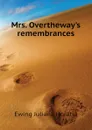 Mrs. Overtheway.s remembrances - Ewing Juliana Horatia