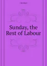 Sunday, the Rest of Labour - Christian