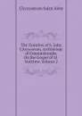 The Homilies of S. John Chrysostom, Archbishop of Constantinople, On the Gospel of St. Matthew, Volume 2 - Chrysostom Saint John