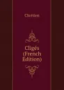 Cliges (French Edition) - Chrétien