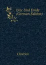 Erec Und Enide (German Edition) - Chrétien