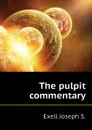 The pulpit commentary - Exell Joseph S.