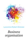 Business organisation - Lawrence Robert Dicksee
