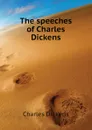 The speeches of Charles Dickens - Charles Dickens