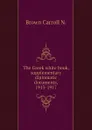 The Greek white book, supplementary diplomatic documents, 1913-1917 - Brown Carroll N.