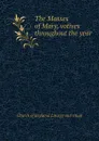 The Masses of Mary, votives throughout the year - Church of England. Liturgy and ritual