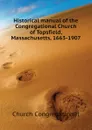 Historical manual of the Congregational Church of Topsfield, Massachusetts, 1663-1907 - Church Congregational