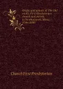 Origin and annals of The Old south, First Presbyterian church and parish, in Newburyport, Mass., 1746-1896 - Church First Presbyterian