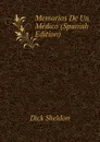 Memorias De Un Medico (Spanish Edition) - Dick Sheldon