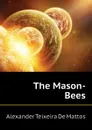 The Mason-Bees - Teixeira de Mattos Alexander
