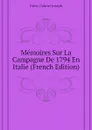 Memoires Sur La Campagne De 1794 En Italie (French Edition) - Fabry Gabriel Joseph