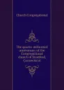 The quarto-millennial anniversary of the Congregational church of Stratford, Connecticut - Church Congregational