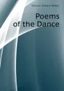 Poems of the Dance - Dickson Edward Robert