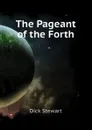 The Pageant of the Forth - Dick Stewart