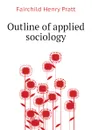 Outline of applied sociology - Fairchild Henry Pratt