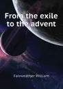 From the exile to the advent - William Fairweather
