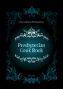 Presbyterian Cook Book - Church First Presbyterian