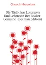 Die Taglichen Losungen Und Lehrtexte Der Bruder-Gemeine  (German Edition) - Church Moravian