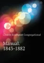 Manual. 1843-1882 - Church Southport Congregational