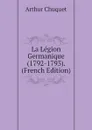 La Legion Germanique (1792-1793). (French Edition) - Arthur Chuquet