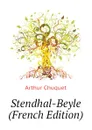 Stendhal-Beyle (French Edition) - Arthur Chuquet