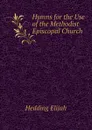 Hymns for the Use of the Methodist Episcopal Church - Hedding Elijah