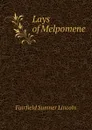 Lays of Melpomene - Fairfield Sumner Lincoln