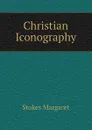 Christian Iconography - Stokes Margaret