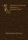 Literary Churchman Sermons, a Selection, Repr - Churchman Literary