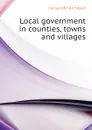 Local government in counties, towns and villages - Fairlie John Archibald