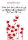 Uber Das Dritte Buch Der Aristotelischen Rhetorik (German Edition) - Diels Hermann