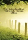 Ueber Leben, Geschichte Und Sprache (German Edition) - Diefenbach Lorenz