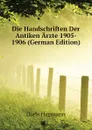 Die Handschriften Der Antiken Arzte 1905- 1906 (German Edition) - Diels Hermann