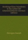 Streifzuge Eines Sozialisten in Das Gebiet Der Erkenntnistheorie (German Edition) - Dietzgen Joseph