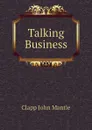 Talking Business - Clapp John Mantle