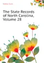 The State Records of North Carolina, Volume 28 - Walter Clark