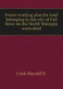 Forest working plan for land belonging to the city of Fall River on the North Watuppa watershed - Cook Harold O.