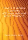 Travels in Various Countries of Europe, Asia and Africa, Volume 7 - Clarke Edward Daniel