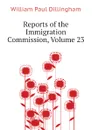 Reports of the Immigration Commission, Volume 23 - William Paul Dillingham