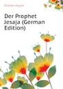 Der Prophet Jesaja (German Edition) - Dillmann August
