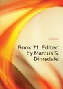 Book 21. Edited by Marcus S. Dimsdale - Livy Livy