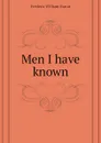Men I have known - F. W. Farrar