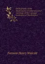 Bibliography of the Department of economics and sociology of the Carnegie institution of Washington - Farnam Henry Walcott