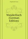 Wanderbuch (German Edition) - Dingelstedt Franz