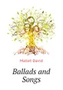 Ballads and Songs - Mallet David