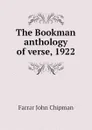 The Bookman anthology of verse, 1922 - Farrar John Chipman